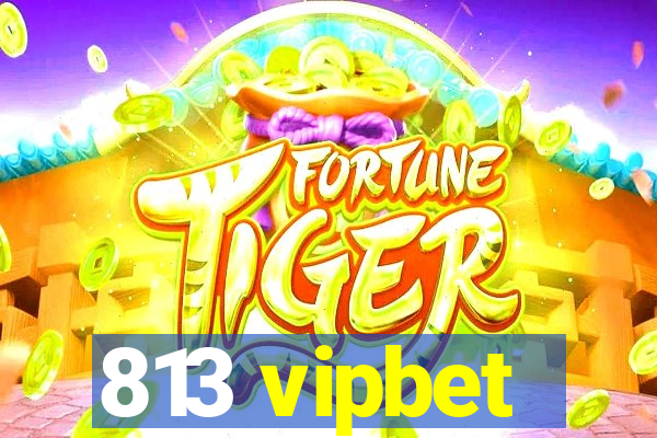 813 vipbet